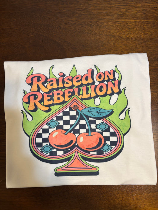 Raised on Rebellion