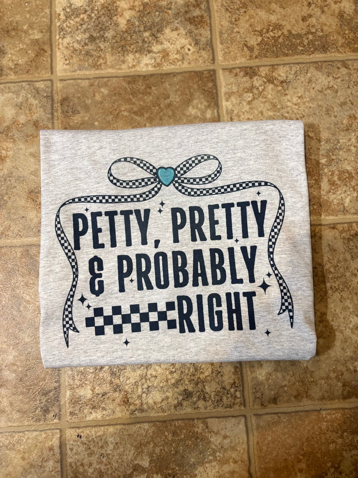 Pretty & Petty Tee