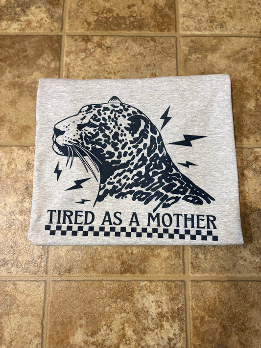 Tired as a mother Tee