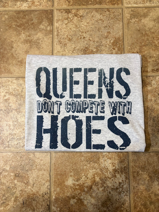 Queens don’t compete tee