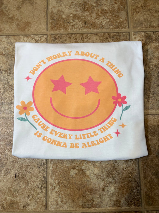 Don’t worry about a thing Tee